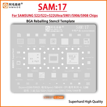Amaoe SAM17 BGA Šabloon Reballing SAMSUNG EXYNOS220 SM8450 CPU S22/S22+/S22Ultra/S901/S906/S908 S5520 WCN6851 PM8450 WCD9380